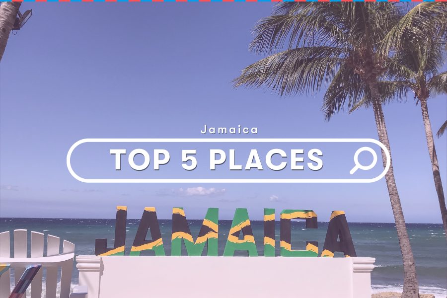 Jamaica Explore: Top 5 Places to visit in Jamaica